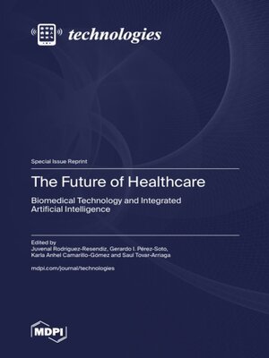 cover image of The Future of Healthcare: Biomedical Technology and Integrated Artificial Intelligence